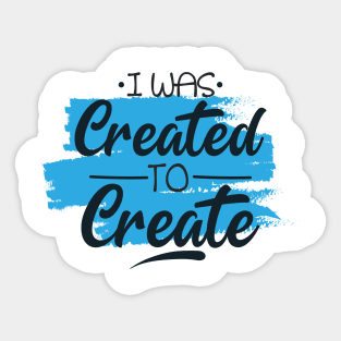 i was created to create Sticker